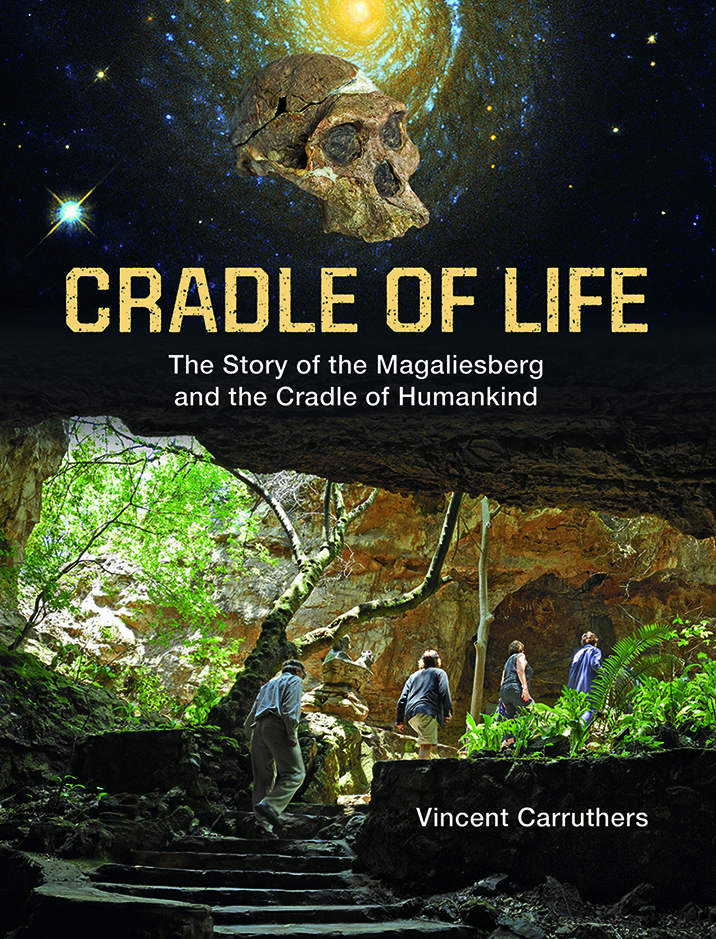 Cradle of Life The Story of the Magaliesberg and the Cradle of